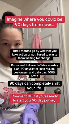 90 days from now, life could look totally different