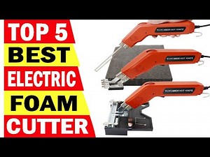 Top 5 Best Electric Foam Cutter In 2025 | 5 Best Foam Cutter Knife