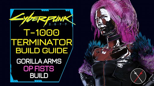 Cyberpunk 2077 Builds: T-1000 Terminator (Gorilla Arms) Character Guide Weapons Perks