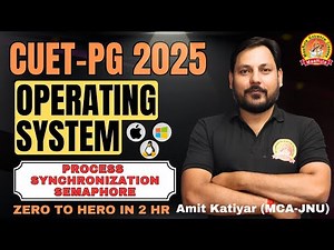 🔥OS OPERATING SYSTEM CUET-PG 2024 🔥 PROCESS SYNCHRONIZATION SEMAPHORE CUET -PG 2024 💥