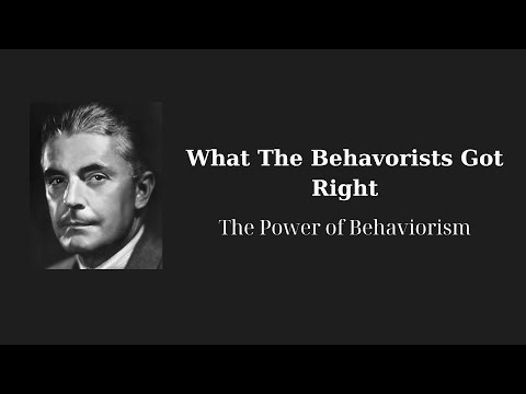 What The Behaviorists Got Right ~ The Power of Behaviorism