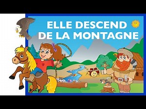 Elle descend de la montagne à cheval Comptine HD