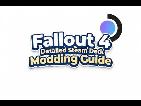 Fallout 4 - Detailed Steam Deck Modding Guide
