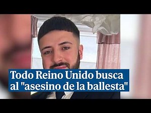Reino Unido busca al "asesino de la ballesta" que ha matado a la familia de un periodista de la BBC