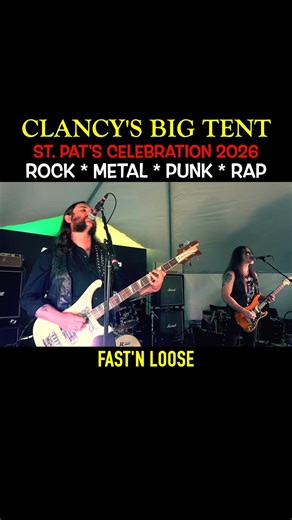 Clancy's Big Tent Rock Metal Punk Rap St Pat's Celebration 2026 - Fast 'n Loose