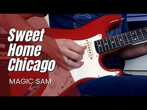 Sweet Home Chicago - Magic Sam (Guitar Solos)
