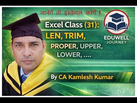 Excel Class 31 | LEN, TRIM, PROPER, UPPER, LOWER Functions in Excel | Text Function CA Kamlesh Kumar