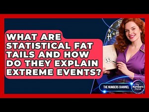 What Are Statistical Fat Tails And How Do They Explain Extreme Events? - The Numbers Channel