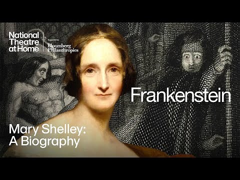Mary Shelley: A Biography | Frankenstein | National Theatre at Home