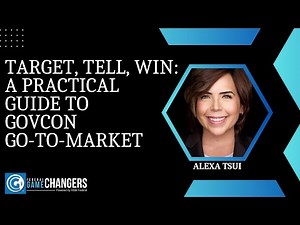 Ep 398: Target, Tell, Win A Practical Guide to GovCon Go to Market