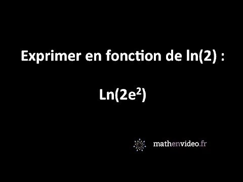 Exprimer en fonction de ln(2) la quantité : ln (2 e^2)