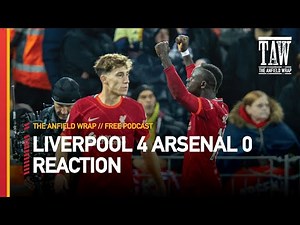 Liverpool 4 Arsenal 0 | The Anfield Wrap