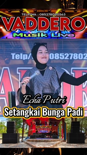 32K views · 498 reactions | Dangdutan Yukk...!!!  Echa Putri Feat Vaddero Musik Judul lagu : Setangkai bunga padi #liveperfome #livemusic #musikdangdut #songindonesia #dangdutcover #indonesiancover | Vaddero Musik | Facebook