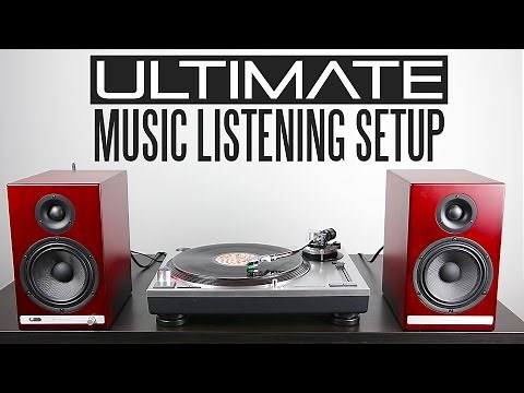 Ultimate Music Listening Setup