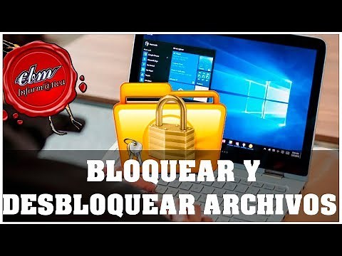 BLOQUEAR Y DESBLOQUEAR ARCHIVOS EN WINDOWS 10