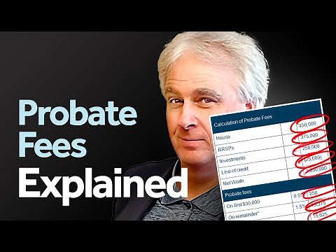 Probate Fees in Canada: What is it and can you avoid it?