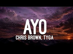 Chris Brown, Tyga - Ayo (Lyrics)