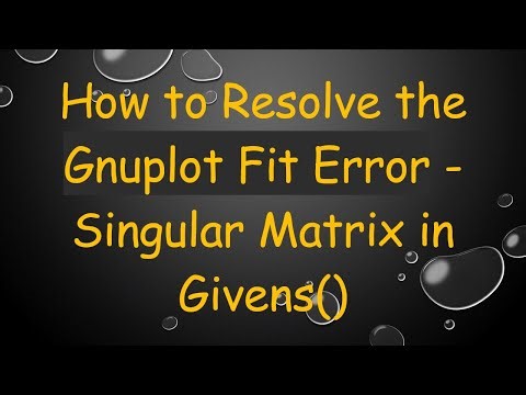 How to Resolve the Gnuplot Fit Error - Singular Matrix in Givens()