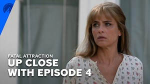 Fatal Attraction | Up Close And Personal With Episode 4 | Paramount+