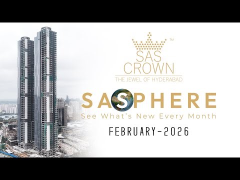 SAS Crown | The Jewel of Hyderabad | SAS Infra | Feb 2026