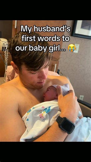 My husband’s first words to our baby girl 😭