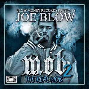 Joe Blow - M.O.B. 2 The Real Mob