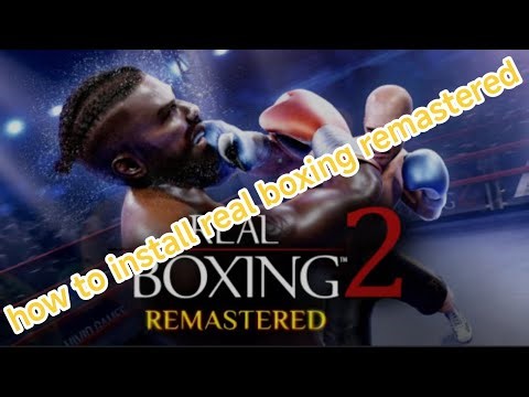 how to install Real Boxing 2 Remastered step by step 100% successful