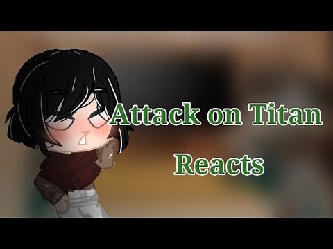 Attack on Titan Reacts [AOT reacts] Part 1