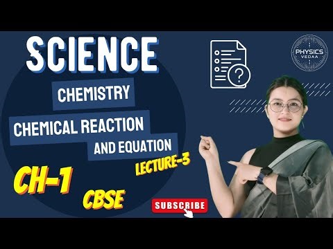 Chemical Reactions and Equations | Class 10 Chemistry Chapter 1 | Lecture 3 | CBSE