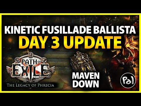 Kinetic Fusillade Ballista Paladin Day 3 Update | Maven DOWN | Phrecia Path of Exile