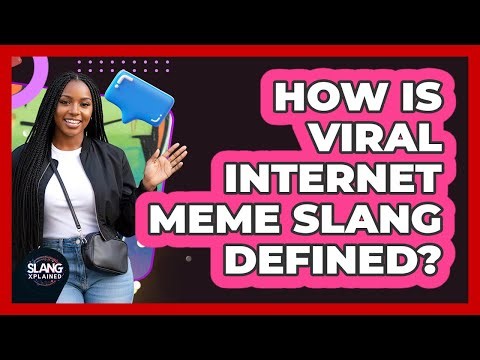 How Is Viral Internet Meme Slang Defined?
