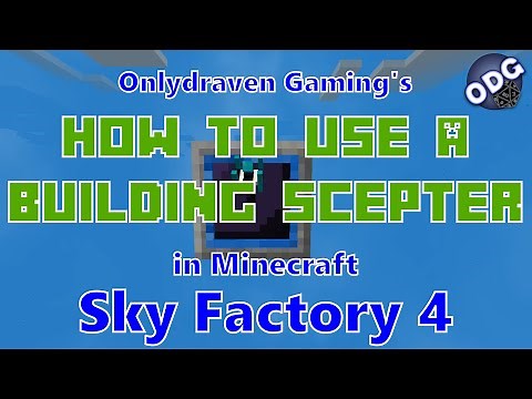 Minecraft - Sky Factory 4 - How to Make and Use a Cyclic Building Scepter