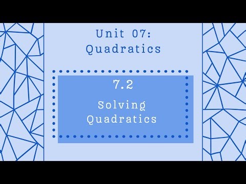 Lesson 7.2: Solving Quadratics - Accelerated Geometry