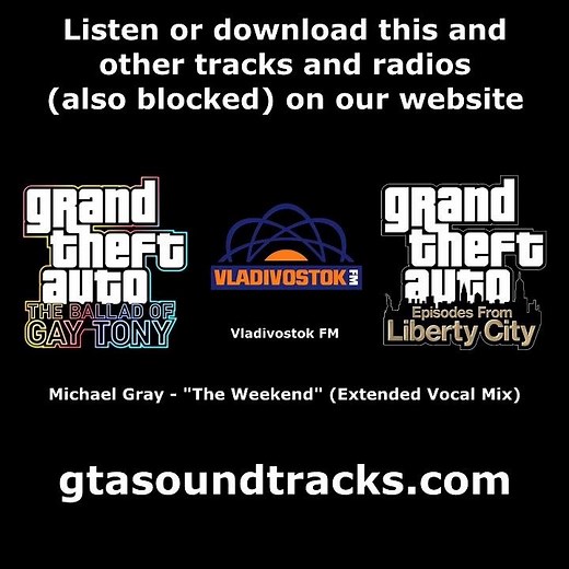 GTA: TBoGT & GTA: EFLC - Vladivostok FM | Michael Gray - "The Weekend" (Extended Vocal Mix)