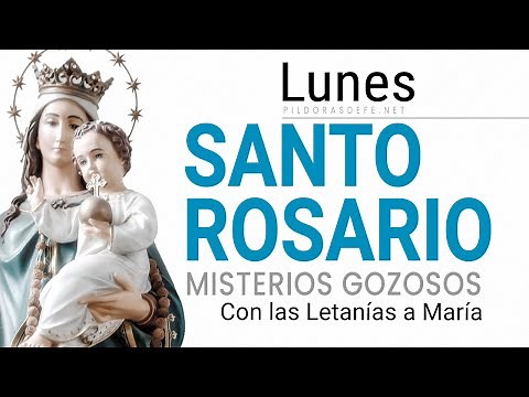 Santo Rosario de Hoy Lunes (Misterios Gozosos) Letanías del Rosario