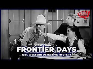 Frontier Days (Full Movie) | Undercover Detective Battles Greedy Ranchers | 1934 Western Classic