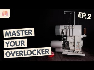 Master Your Overlocker or Serger | Episode 2 - How to Sew Different Hems