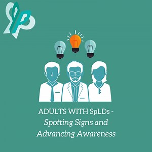 Adults with SpLDs - Spotting Signs and Advancing Awareness   — Present Pal