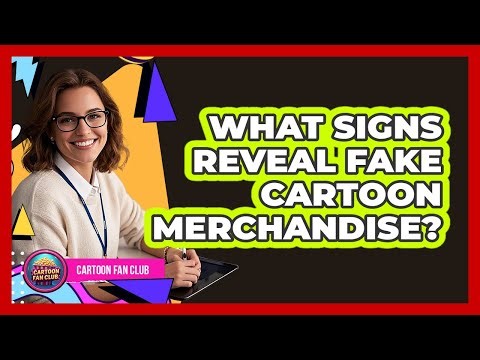 What Signs Reveal Fake Cartoon Merchandise? - Cartoon Fan Club