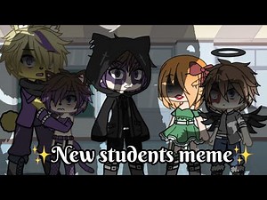 New students meme//Afton Family//GC-GL✨
