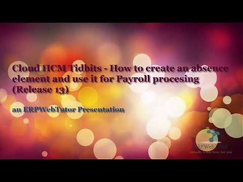 Create Absence element and integrate with Payroll processing