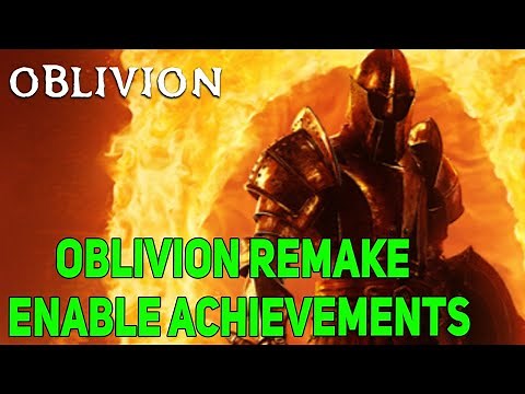 Oblivion Remake How to Enable Achievements the Elder Scrolls 4 Oblivion Remastered