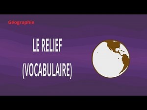 Géographie - Le relief (vocabulaire)