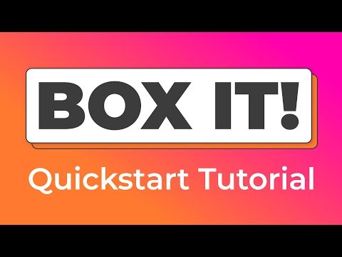 Box It! Quickstart Tutorial