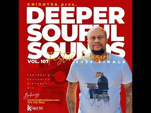 Knight SA Pres. Deeper Soulful Sounds Vol.107 - Festive Invasion 2023 Finale - (Lebtronik Birthda...