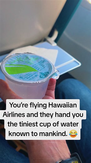 Hawaiian Airlines tiny cup of water — is it enough for a flight?