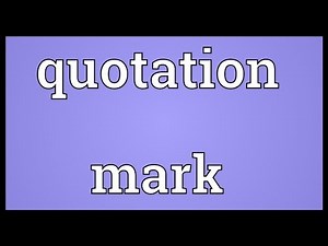 Quotation mark Meaning