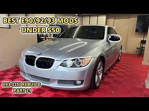 Must Do Mods Under $50 for E90/E92/E93 BMW 3 series 328i , 335i E93 335i Build Part 21