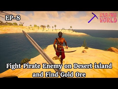 Fight Pirate Enemy on Desert island and Find Gold Ore | Rising World Ep-8