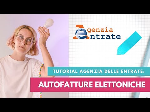 Tutorial autofatture elettroniche - come farle con il sito dell’Agenzia delle Entrate